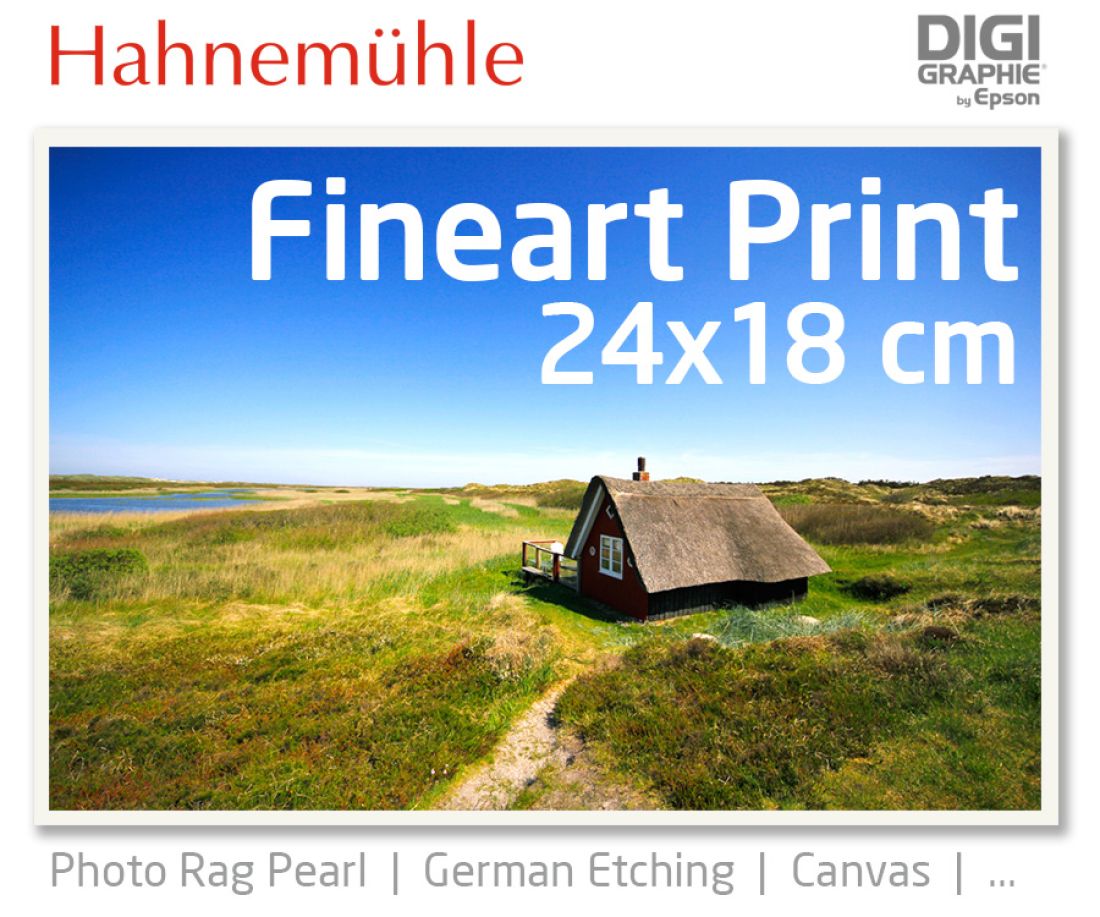 24x18 cm Fineart Druck mit 1440x2880 DPI auf Hahnemühle Fineart-Papieren wie Photo Rag, German Etching, Canvas, Premium Photo Glossy