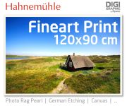 120x90 cm Fineart Druck mit 1440x2880 DPI auf Hahnemühle Fineart-Papieren wie Photo Rag, German Etching, Canvas, Premium Photo Glossy